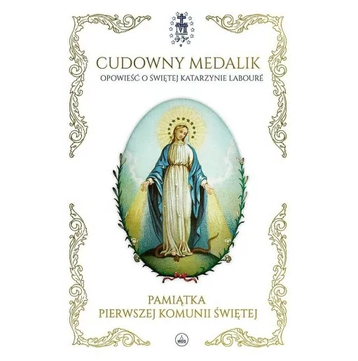 Cudowny medalik - Pamiątka I Komunii Św. Opowieść o świętej Katarzynie
