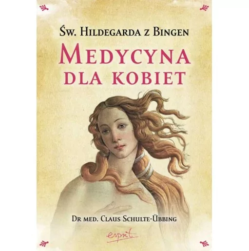 Medycyna dla kobiet - św. Hildegarda z Bingen - Współczesne kobiety na skutek zwiększonego tempa życia,