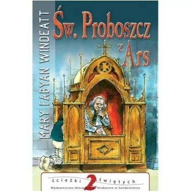 Św. Proboszcz z Ars - Mary Fabyan Windeatt | Księgarnia FAMILIS