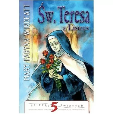 Św.Teresa z Lisieux - Mary Fabyan Windeatt | Księgarnia rodzinna FAMILIS