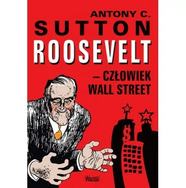 Roosevelt – człowiek Wall Street - Antony C. Sutton