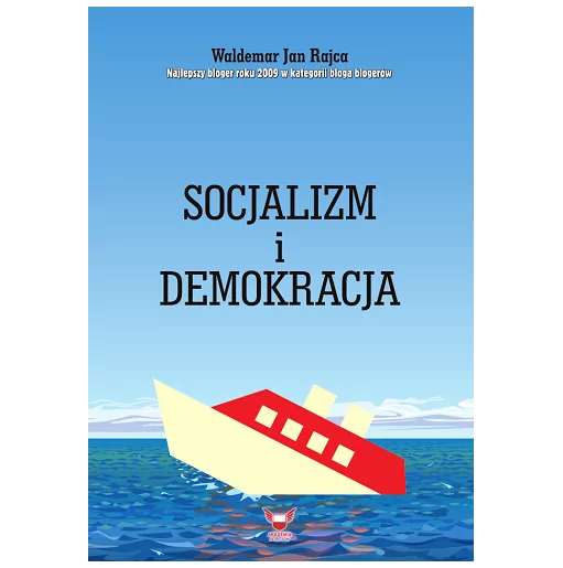 Socjalizm i demokracja | Waldemar Jan Rajca | Akademia Patriotów