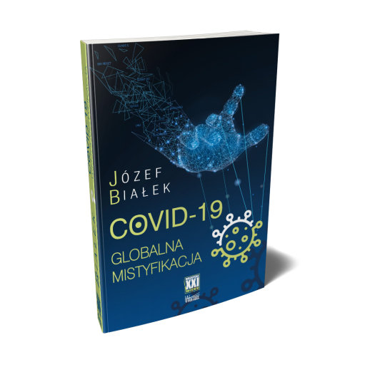 COVID-19 Globalna mistyfikacja - Józef Białek