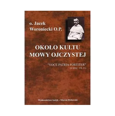Około kultu mowy ojczystej - o. Jacek Woroniecki O.P. | Antyk