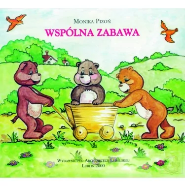 Bajka Wspólna Zabawa |Monika Pizoń | Bajki dla przedszkolaków