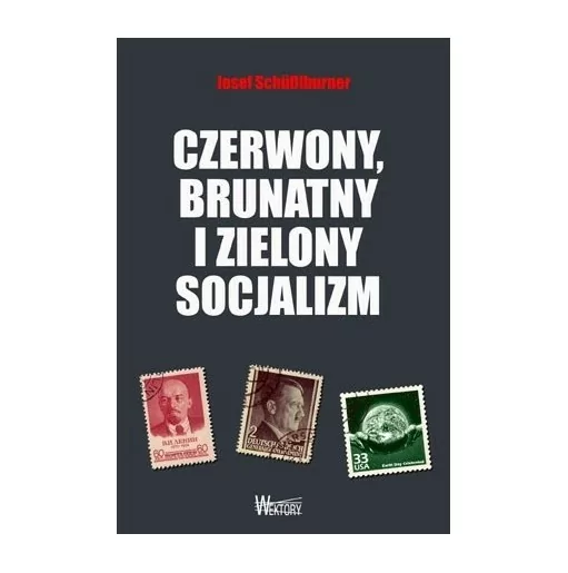 Czerwony brunatny i zielony socjalizm | Wektory | Josef Schublburner