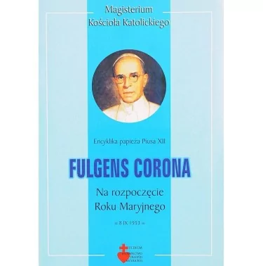 Encyklika Fulgens Corona - na rozpoczęcie roku maryjnego