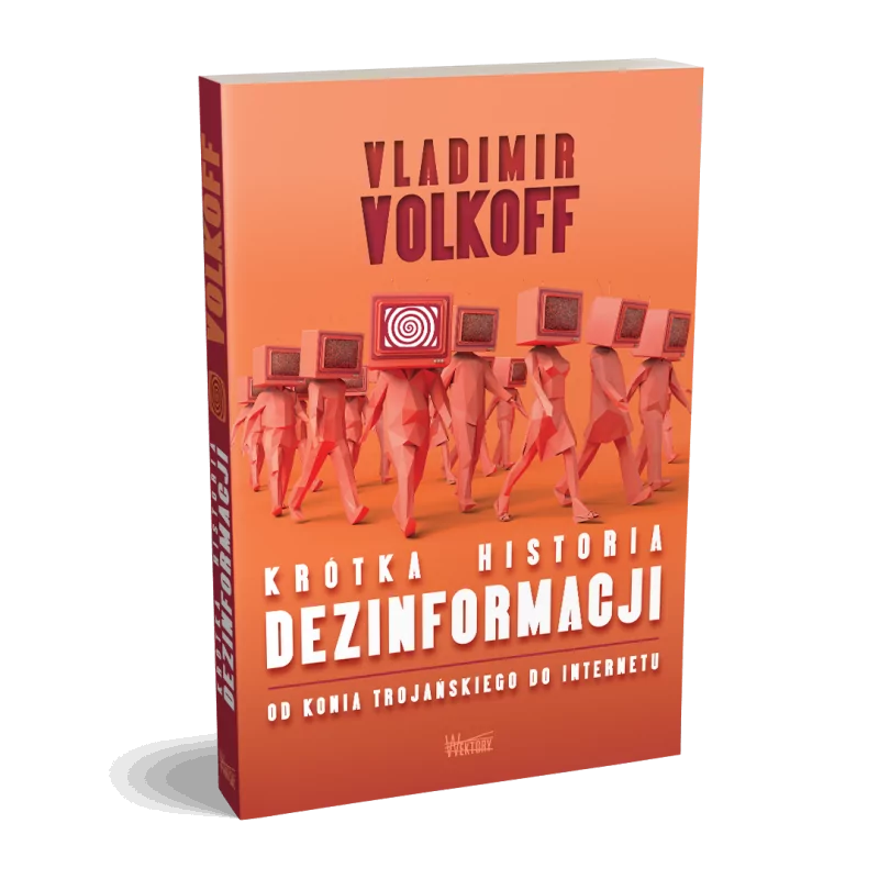 Krótka Historia Dezinformacji. Od konia trojańskiego do internetu - Vladimir Volkoff