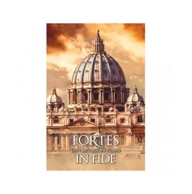 Fortes in fide | Listy arcybiskupa Viganò | 3DOM