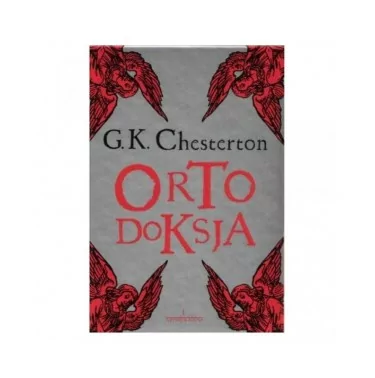 Ortodoksja Chestertona uznawana jest za kamień milowy w rozwoju myśli chrześcijańskiej, arcydzieło retoryki