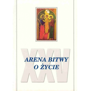 Arena bitwy o życie - Abp K. Majdański, ks M. Schooyans, J. Kłys