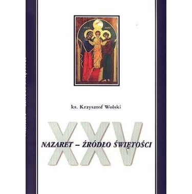 Nazaret - źródło świętości - Ks. Krzysztof Wolski