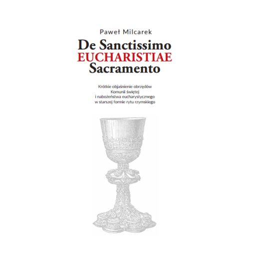 De Santissimo Eucharistiae Sacramento. Objaśnienie obrzędów Komunii świętej w starszej formie rytu rzymskiego