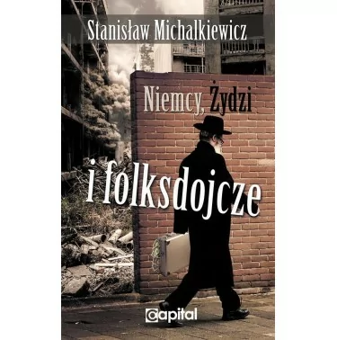 Niemcy, Żydzi i folksdojcze - Stanisław Michalkiewicz | Książka porusza głównie kwestie dekadencji elit.