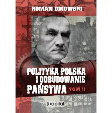 Polityka polska i odbudowanie państwa I II | Roman Dmowski