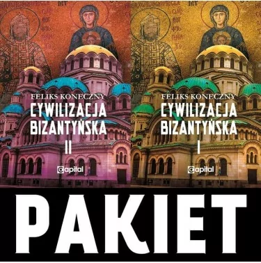 Cywilizacja bizantyńska PAKIET | Feliks Koneczny | Wydawnictwo Capital