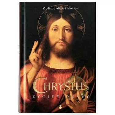 Chrystus życiem duszy - o. Kolumban Marmion - Te Deum - Księgarnia FAMILIS