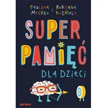 Superpamięć dla dzieci | Helion | Paulina Mechło, Roksana Kosmala
