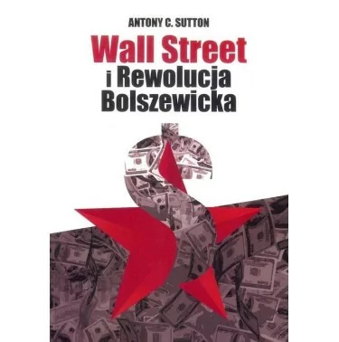 Wall Street i Rewolucja Bolszewicka - Antony C. Sutton