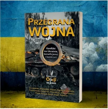 Przegrana wojna. Konflikt na Ukrainie, beneficjenci i bankruci