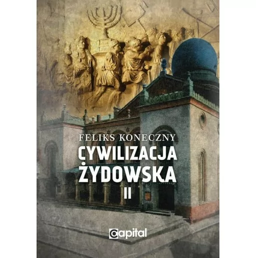 Cywilizacja żydowska, t.2 | Feliks Koneczny | Capital