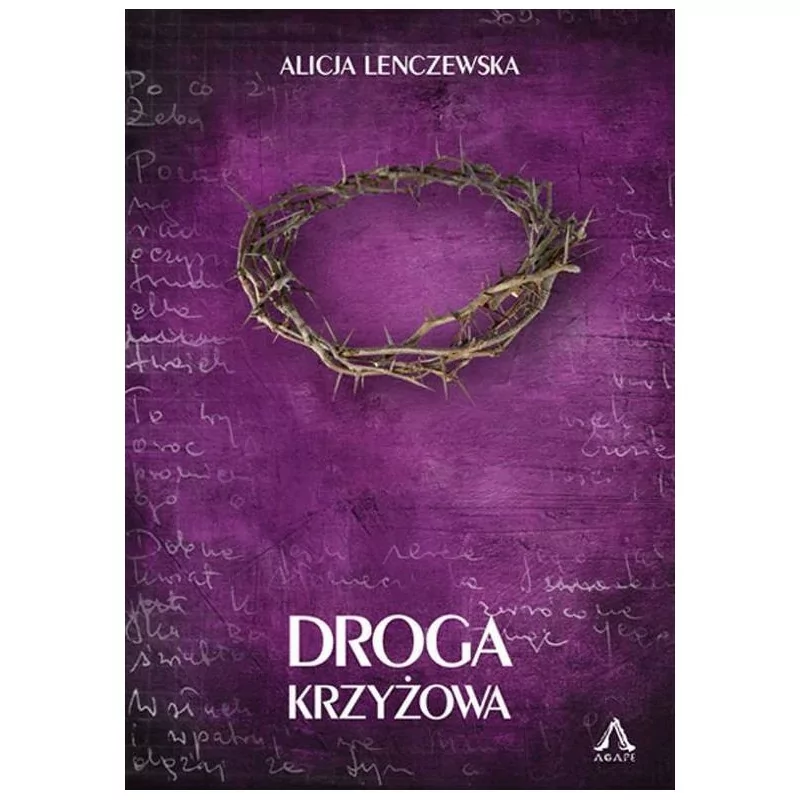 Droga Krzyżowa | Alicja Lenczewska | Agape