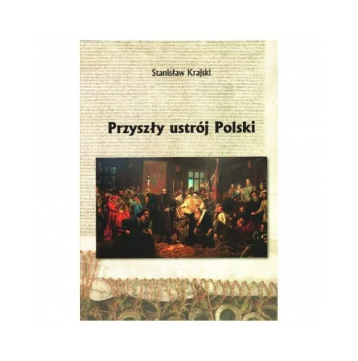 Stanisław Krajski - Przyszły ustrój Polski | Książki katolickie