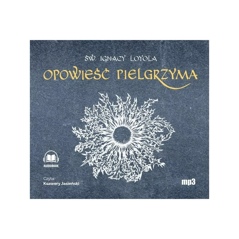 Opowieść Pielgrzyma. Audiobook - Św. Ignacy Loyola