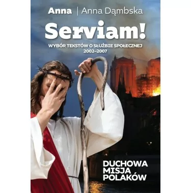 Serviam. Duchowa misja Polaków | Anna Dąmbska | FRONDA