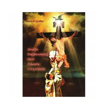 Armia Najdroższej Krwi Chrystusa - R. Szaffer - wydanie rozszerzone