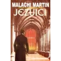 Malachi Martin - Jezuici. Towarzystwo Jezusowe i zdrada ideałów Kościoła rzymskokatolickiego