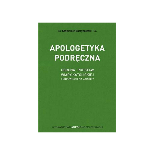 Apologetyka podręczna - ks. Stanisław Bartynowski SI