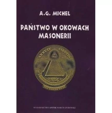 Państwo w okowach masonerii - A. G. Michel | Księgarnia internetowa