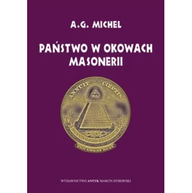 Państwo w okowach masonerii - A. G. Michel