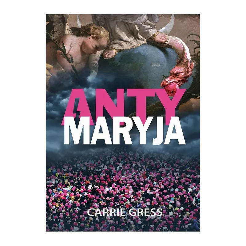 Anty-Maryja - Carrie Gress