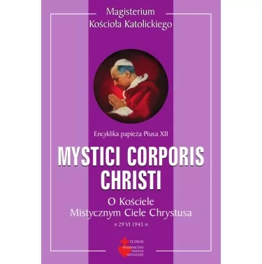 Nauka wiary Encykliki Mystici Corporis Christi | Te Deum