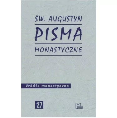 Pisma monastyczne - Augustyn z Hippony | TYNIEC Wydawnictwo Benedyktynów