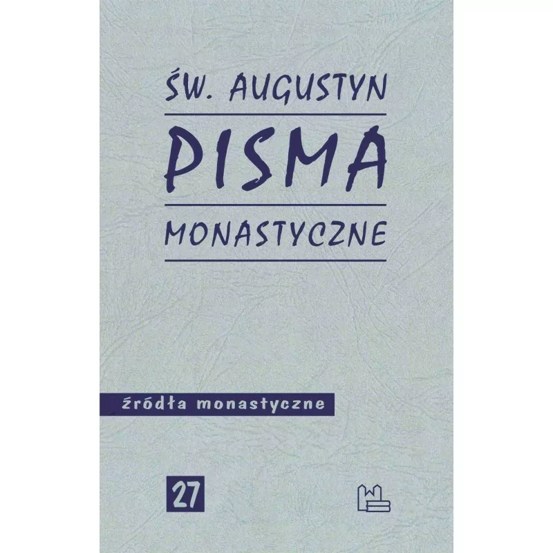 Pisma monastyczne - Augustyn z Hippony
