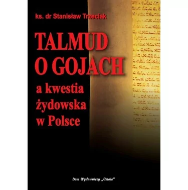 Talmud o gojach a kwestia żydowska w Polsce - ks dr Stanisław Trzeciak