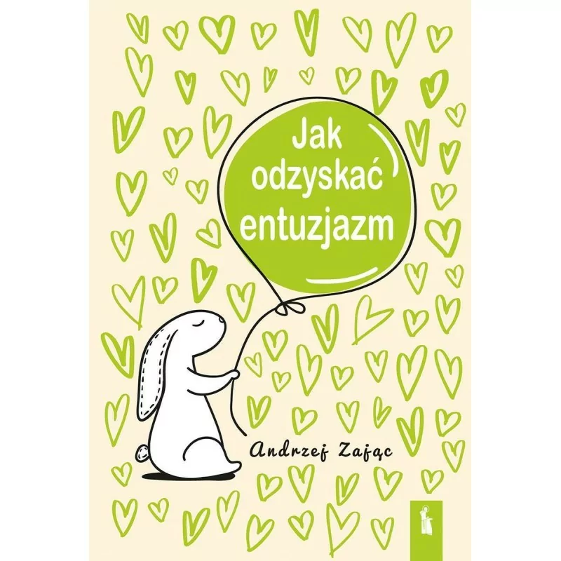 Jak odzyskać entuzjazm - Twarda - Andrzej Zając - Książka
