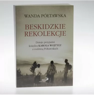 Wanda Póltawska - Beskidzkie rekolekcje | Listy Ks Karola Wojtyły