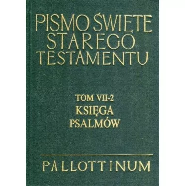 Pismo Święte Starego Testamentu Księga Psalmów - Tom VII część 2