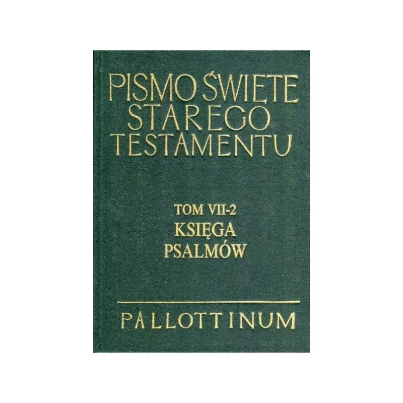 Pismo Święte Starego Testamentu Księga Psalmów - Tom VII część 2