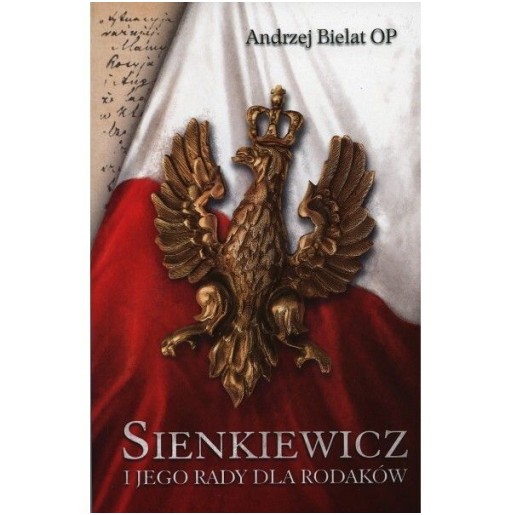Sienkiewicz i jego rady dla rodaków - o. Andrzej Bielat OP