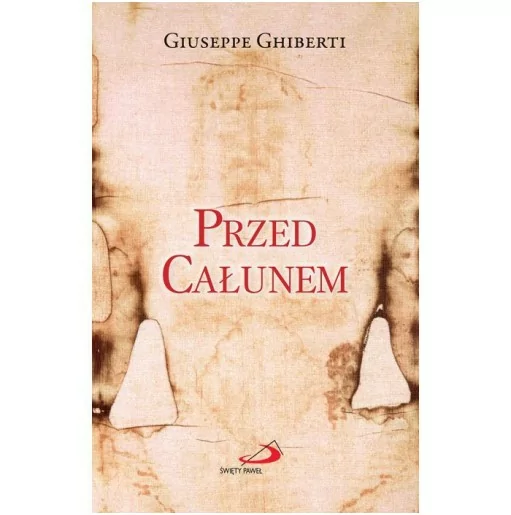 Przed Całunem - Giuseppe Ghiberti
