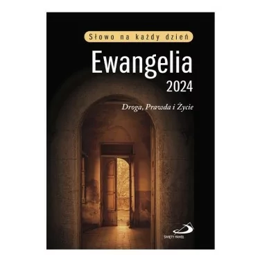 Ewangelia 2024 Droga, prawda i życie - mały format, oprawa broszurowa