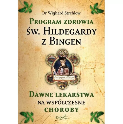 Program zdrowia św. Hildegardy z Bingen | św. Hildegarda z Bingen