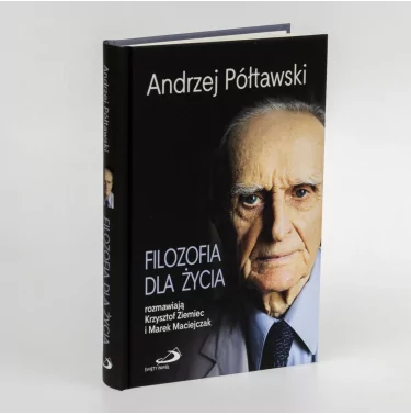 Filozofia dla życia - Andrzej Półtawski