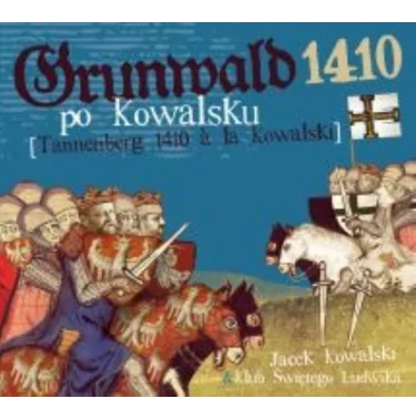 Jacek Kowalski - Grunwald [Tannenberg] 1410 po Kowalsku | Księgarnia