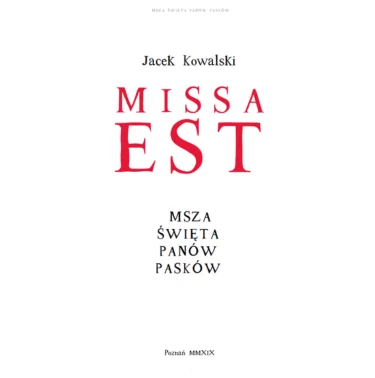 Missa est. Msza święta panów Pasków - Jacek Kowalski